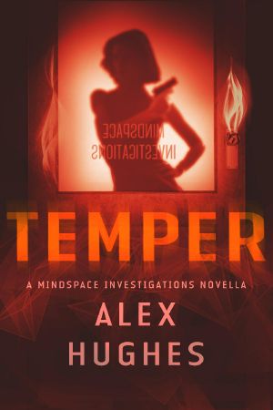 [Mindspace Investigations 4.60] • Temper